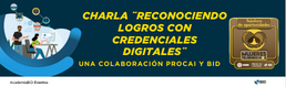 Reconociendo Logros con Credenciales Digitales - Una Colaboración entre PROCAI y BID  course image