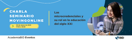 Imagen del curso Charla: Las micro credenciales y su rol en la educación del siglo XXI