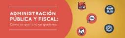 Imagen del curso Administración pública y fiscal: cómo se gestiona un gobierno 